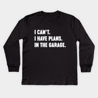 I Can't I Have Plans In The Garage Vintage Retro (White) Kids Long Sleeve T-Shirt
